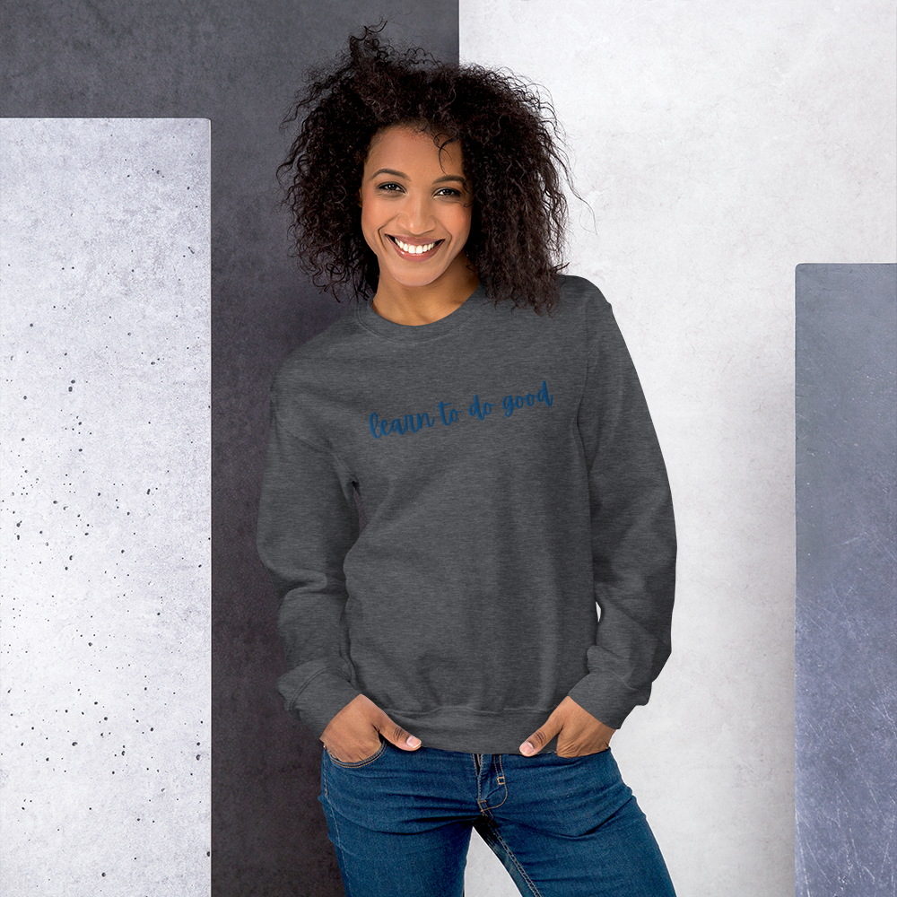 Learn To Do Good Royal Embroidery Unisex Crewneck Sweatshirt
